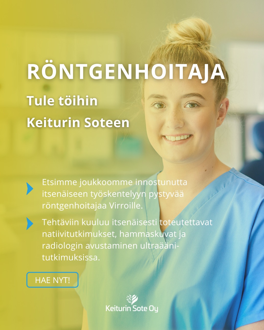 #REKRY RÖNTGENHOITAJA
? Etsimme Virroille innostunutta itsenäiseen työskentelyyn kykenevää röntgenhoitajaa määräaikaiseen työsuhteeseen 30.6.-10.8.2025. Työ on kokopäivätyötä, viikonloput röntgen on suljettu.
? Röntgenhoitajan tehtäviin kuuluu itsenäisesti toteutettavat natiivitutkimukset, hammaskuvat ja radiologin avustaminen ultraäänitutkimuksissa. Työhösi saat kattavan perehdytyksen. Meillä on käytössä Lifecare-potilastietojärjestelmä sekä alueellinen CommitRIS-radiologinen toiminnanohjausjärjestelmä. Röntgenin toimitilat ja natiivikuvauslaitteisto on uusittu 2021.
? Arvostamme oma-aloitteisuutta, ahkeruutta, joustavuutta sekä hyviä yhteistyötaitoja. Tehtävään vaadimme laillistetun röntgenhoitajan pätevyyden sekä tartuntatautilain 48§:n edellyttämän rokotesuojan. Työyhteisömme on savuton. Palkkaus määräytyy AVAINTA-työehtosopimuksen mukaan.
?Virroilla on laadukkaat ja monipuoliset asumis- ja harrastusmahdollisuudet ja kesällä paikkakunta on aktiivisimmillaan ja kauneimmillaan. Halutessasi autamme mielellämme myös asunnon hankkimisessa.
Kiinnostuitko?
? Lue lisää ja lähetä hakemuksesi Kuntarekryssä viimeistään 30.4.2025. Hakulinkin löydät profiilistamme. Tehtävä voidaan täyttää jo hakuaikana heti sopivan henkilön löydyttyä, joten toimithan nopeasti.
Hae nyt!
#keiturinsote #avoimettyöpaikat #röntgenhoitaja #tulemeilletöihin #virrat #pirkanmaa