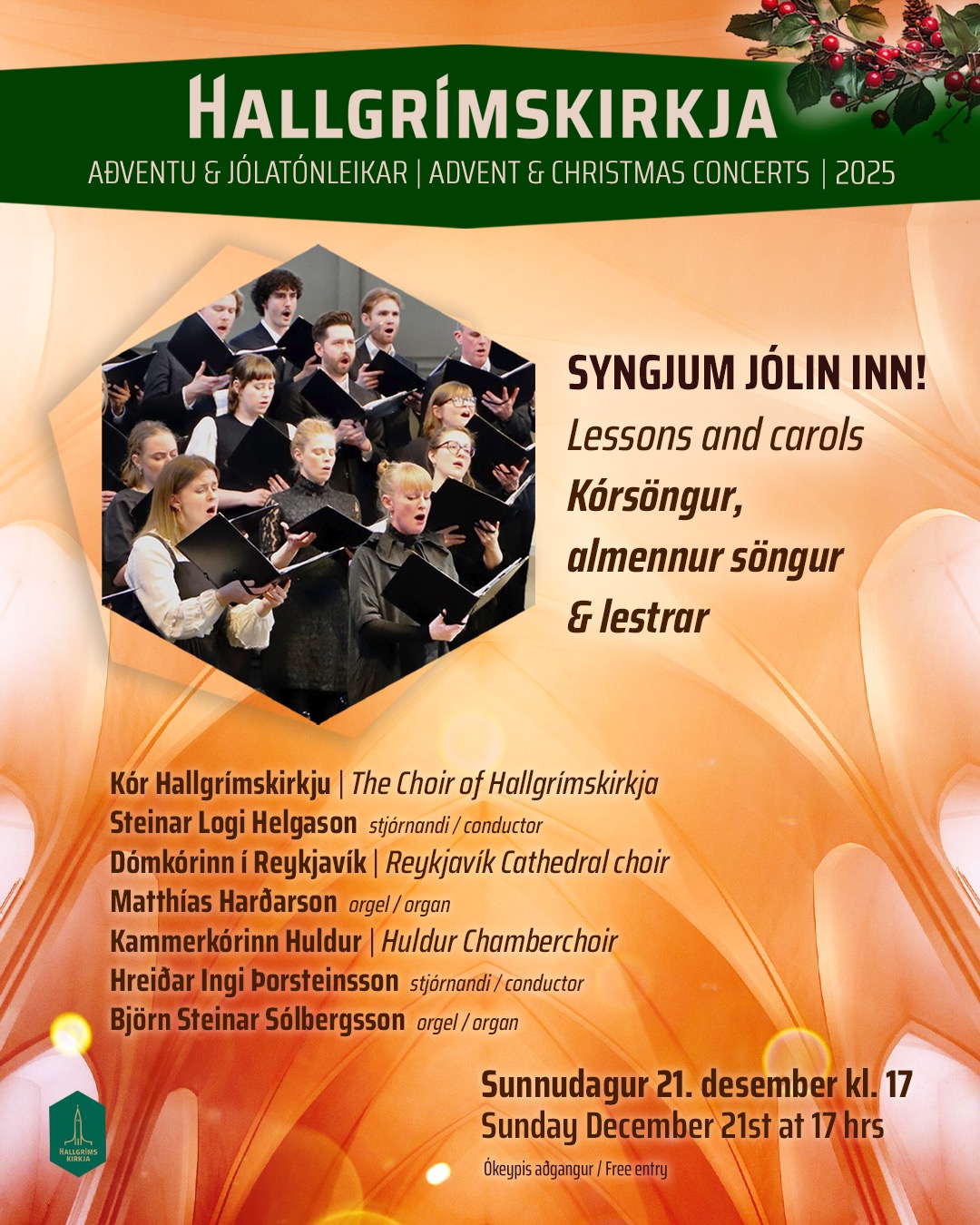 SYNGJUM JÓLIN INN!
Verið velkomin í almennan söng, kórsöng og lestra sunnudaginn 21. desember klukkan 17:00 í Hallgrímskirkju.
Aðgangur er ókeypis og öll velkomin meðan húsrúm leyfir.
Að syngja jólin inn er vel þekkt á Englandi og víða á Norðurlöndunum. Þar gefst kirkjugestum kostur á að undirbúa jólahátíðana með því að syngja marga af ástsælustu jólasálmunum auk þess að hlýða á fallegan kórsöng.
Kór Hallgrímskirkju, Dómkórinn í Reykjavík og Kammerkórinn Huldur syngja og leiða almennan söng undir stjórn Steinars Loga Helgasonar, Matthíasar Harðarsonar og Hreiðars Inga Þorsteinssonar. Björn Steinar Sólbergsson leikur á orgelið.
Prestar safnaðanna taka þátt í tónleikunum með lestrum úr ritningunni.
Hallgrímskirkja - Þinn staður í desember
--ENGLISH--
Lessons and carols
You are warmly invited to join in congregational singing, choral music, and readings on Sunday, December 21 at 5:00 PM in Hallgrímskirkja.
Admission is free, and everyone is welcome while space allows.
The tradition of “Lessons and carols” is well known in England and across the Nordic countries. It offers churchgoers the opportunity to prepare for the Christmas season by singing many of the most beloved Christmas hymns and enjoying beautiful choral music.
The Hallgrímskirkja Choir, the Reykjavík Cathedral Choir, and the Chamber Choir Huldur will perform and lead the congregational singing, conducted by Steinar Logi Helgason, Matthías Harðarson, and Hreiðar Ingi Þorsteinsson. Organist is Björn Steinar Sólbergsson.
Pastors from the participating congregations will take part in the concert with readings from Scripture.
Hallgrímskirkja – Your place in December
